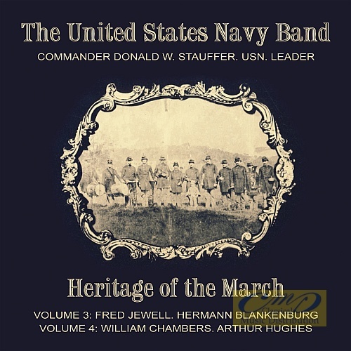 Heritage of the March Vol. 3 & 4 - Music of Jewell & Blankenburg, Chambers & Hughes